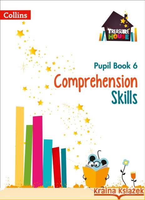 Comprehension Skills Pupil Book 6 Abigail Steel 9780008236397