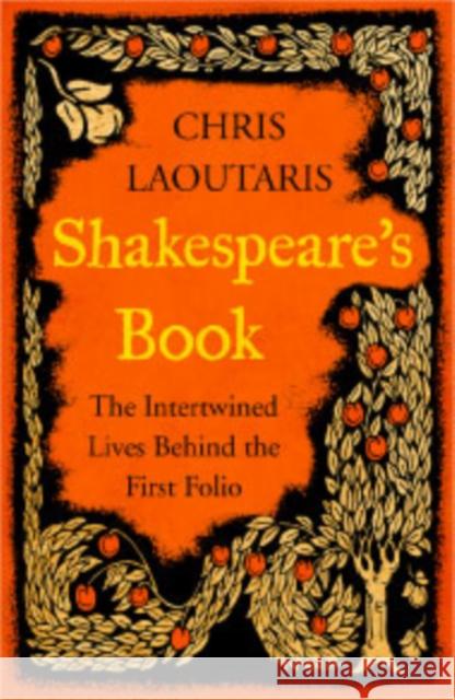 Shakespeare’s Book: The Intertwined Lives Behind the First Folio  9780008238384 HarperCollins Publishers