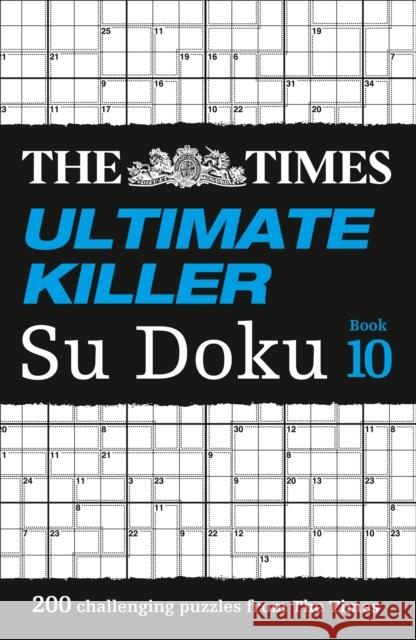 The Times Ultimate Killer Su Doku Book 10: 200 Challenging Puzzles from the Times The Times Mind Games 9780008241193 HarperCollins Publishers
