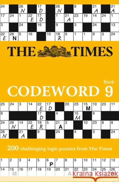 The Times Codeword 9: 200 Cracking Logic Puzzles The Times Mind Games 9780008241247