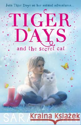 Tiger Days and the Secret Cat Sarah Lean 9780008245023 Harpercollinschildren Sbooks