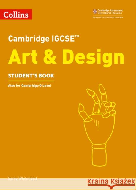 Cambridge IGCSE™ Art and Design Student’s Book Garry Whitehead 9780008250966