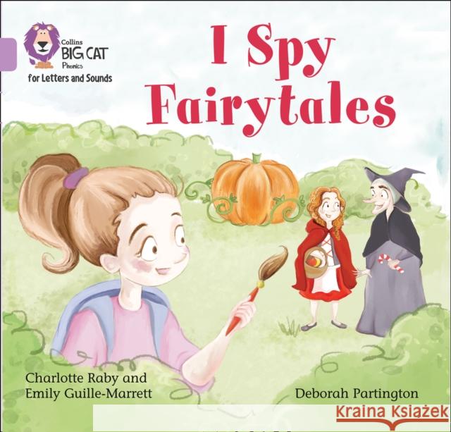 I Spy Fairytales: Band 00/Lilac Raby, Charlotte 9780008251253 HarperCollins Publishers