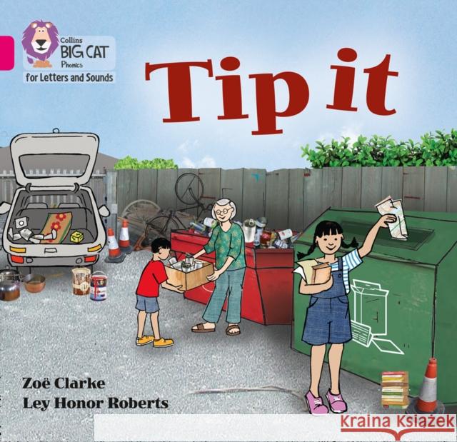 Tip it: Band 01a/Pink a Clarke, Zoe 9780008251321 HarperCollins Publishers