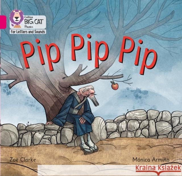 Pip Pip Pip: Band 01a/Pink a Clarke, Zoe 9780008251338 HarperCollins Publishers