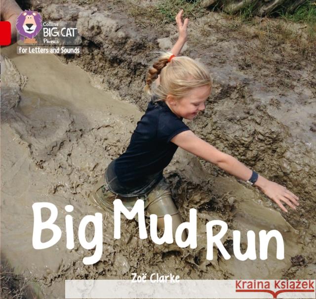 Big Mud Run: Band 02a/Red a Clarke, Zoe 9780008251444 HarperCollins Publishers