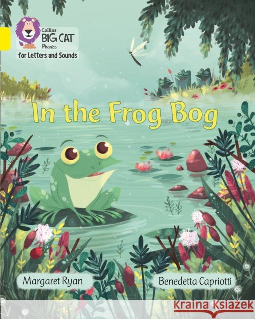 In the Frog Bog: Band 03/Yellow Margaret Ryan 9780008251543