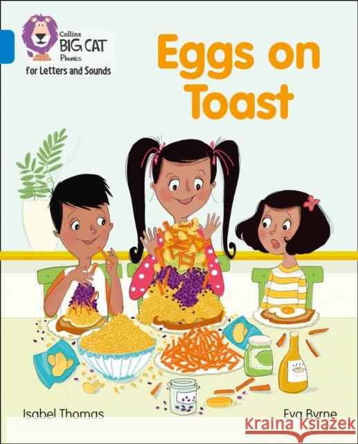 Eggs on Toast: Band 04/Blue Thomas, Isabel 9780008251611