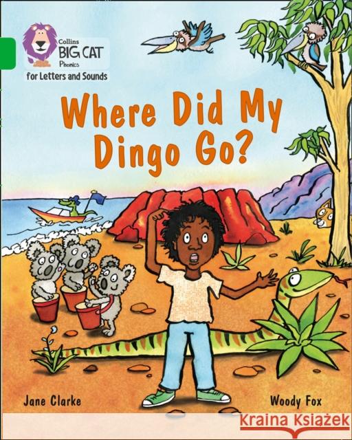 Where Did My Dingo Go?: Band 05/Green Jane Clarke 9780008251680