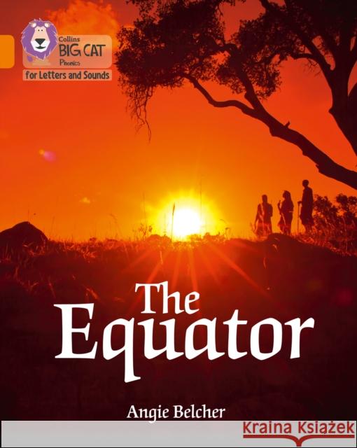 The Equator: Band 06/Orange Angie Belcher 9780008251765 HarperCollins Publishers