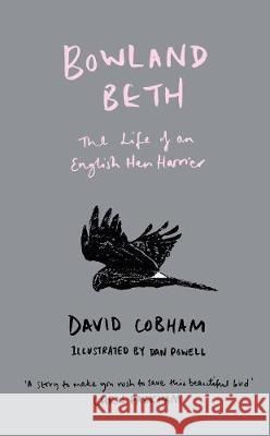 Bowland Beth : The Life of an English Hen Harrier Cobham, David 9780008251895 