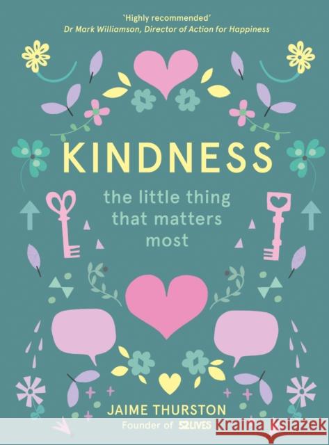 Kindness: The Little Thing That Matters Most Jaime Thurston 9780008252847