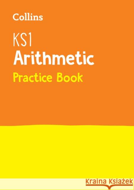 KS1 Maths Arithmetic Practice Book: Ideal for Use at Home Collins KS1 9780008253158 HarperCollins Publishers