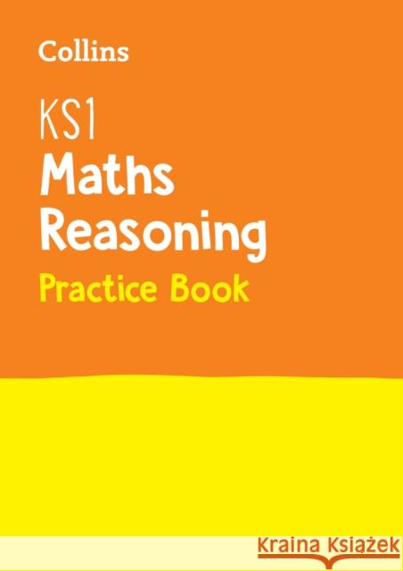 KS1 Maths Reasoning Practice Book: Ideal for Use at Home  9780008253165 HarperCollins Publishers