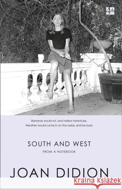 South and West: From a Notebook Didion, Joan 9780008257200 HarperCollins Publishers