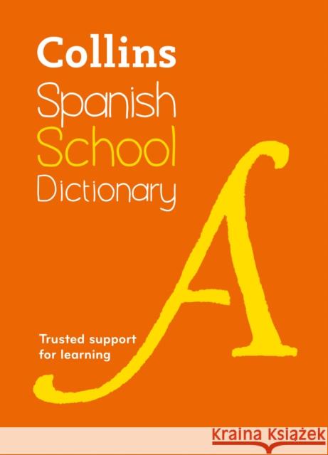 Spanish School Dictionary: Trusted Support for Learning Collins Dictionaries 9780008257972 HarperCollins Publishers