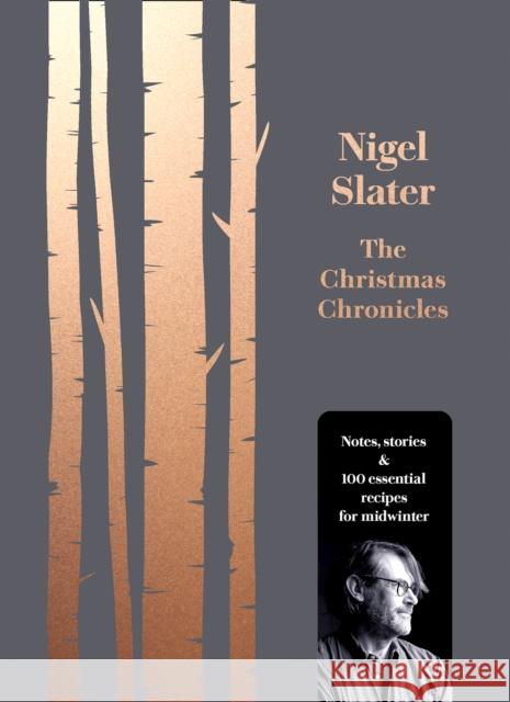 The Christmas Chronicles: Notes, Stories & 100 Essential Recipes for Midwinter Nigel Slater 9780008260194