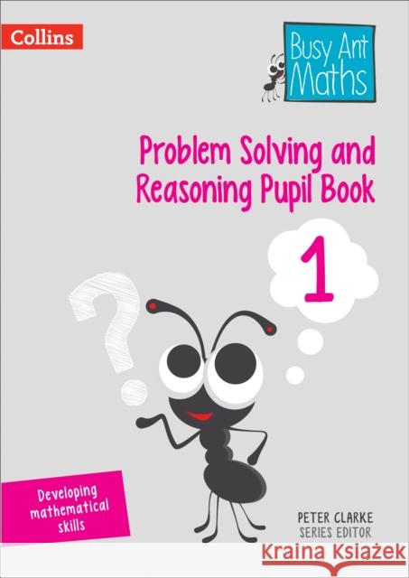 Problem Solving and Reasoning Pupil Book 1 Peter Clarke 9780008260545 HarperCollins Publishers