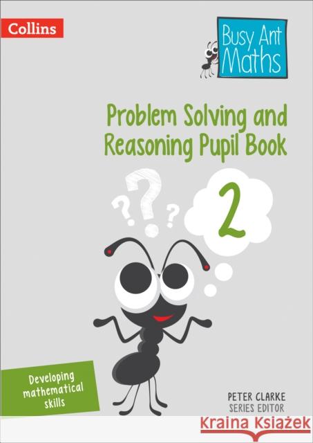 Problem Solving and Reasoning Pupil Book 2 Peter Clarke 9780008260552