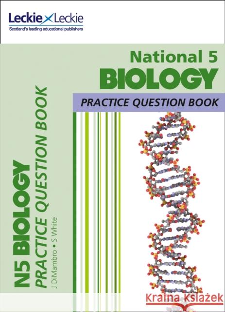 National 5 Biology: Practise and Learn Sqa Exam Topics DiMambro, John|||White, Stuart|||Leckie, Leckie and 9780008263577