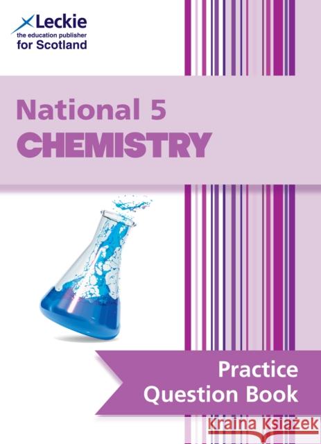 National 5 Chemistry: Practise and Learn Sqa Exam Topics Barry McBride 9780008263584 