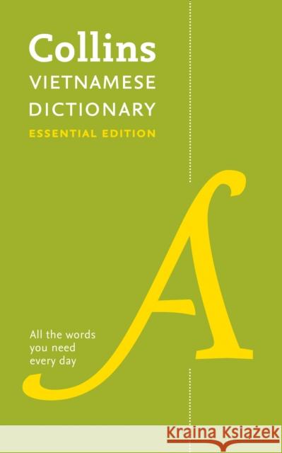 Vietnamese Essential Dictionary: All the Words You Need, Every Day Collins Dictionaries 9780008270667 HarperCollins Publishers