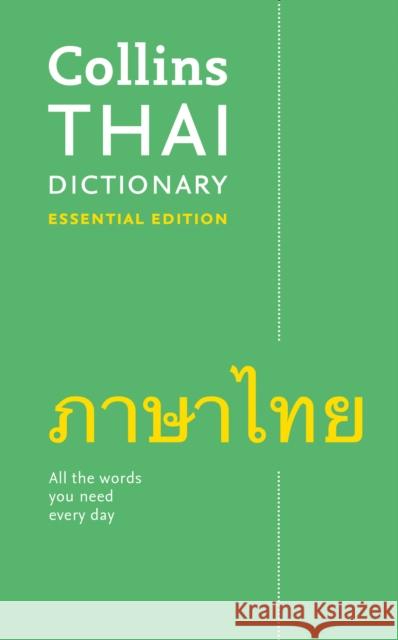 Thai Essential Dictionary: All the Words You Need, Every Day  9780008270674 HarperCollins UK