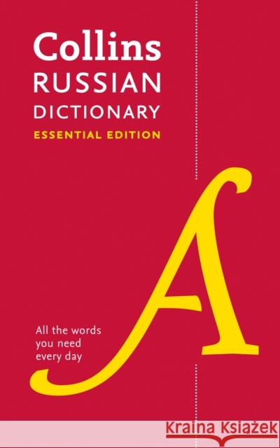 Russian Essential Dictionary: All the Words You Need, Every Day Collins Dictionaries 9780008270704