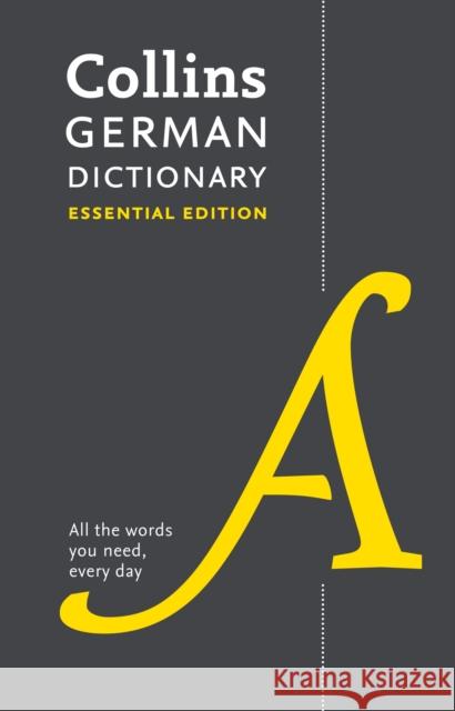 German Essential Dictionary: All the Words You Need, Every Day Collins Dictionaries 9780008270742 HarperCollins Publishers