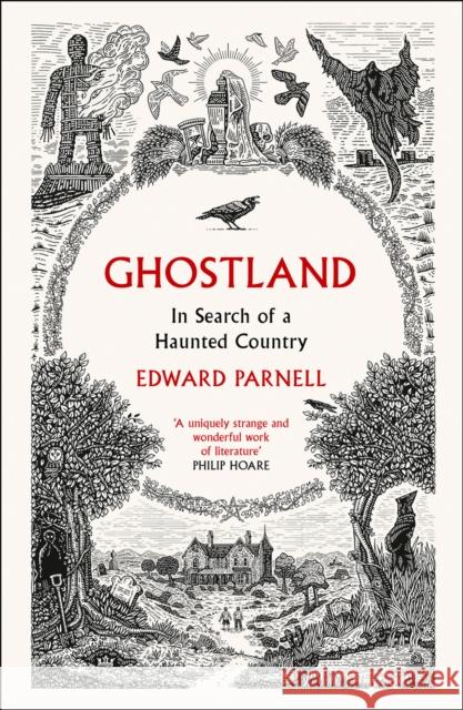 Ghostland: In Search of a Haunted Country Edward Parnell 9780008271992 HarperCollins Publishers