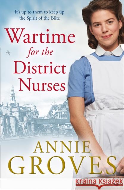 Wartime for the District Nurses Annie Groves 9780008272241 HarperCollins Publishers