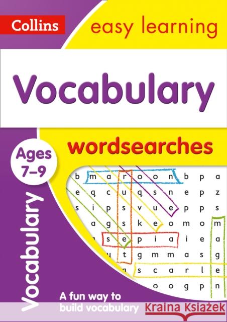 Vocabulary Word Searches Ages 7-9: Ideal for Home Learning Collins Easy Learning 9780008275402