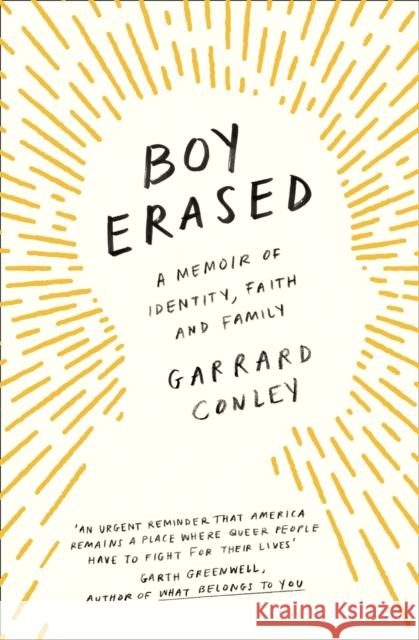 Boy Erased : A Memoir of Identity, Faith and Family Conley, Garrard 9780008276980 William Collins