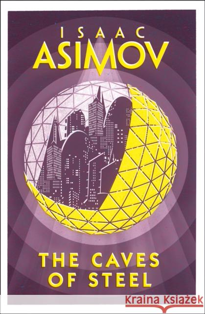 The Caves of Steel Isaac Asimov   9780008277765 HarperCollins Publishers