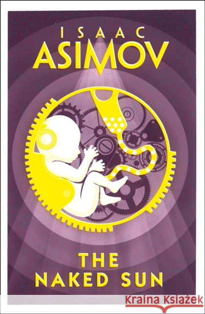 The Naked Sun Isaac Asimov   9780008277772 HarperCollins Publishers