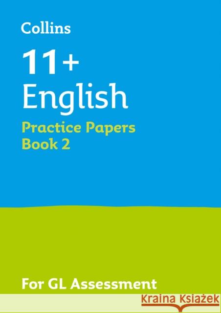 11+ English Practice Papers Book 2: For the 2025 Gl Assessment Tests Collins 11+ 9780008278038 HarperCollins Publishers