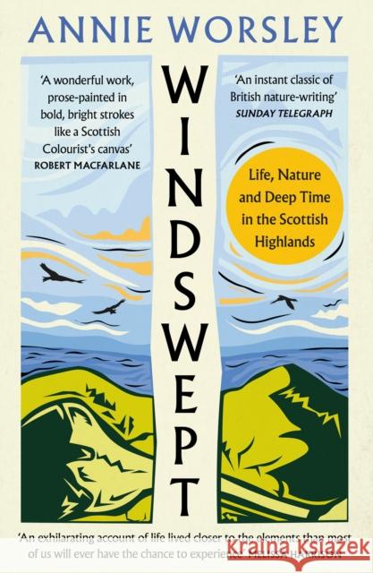 Windswept: Life, Nature and Deep Time in the Scottish Highlands Annie Worsley 9780008278403 HarperCollins Publishers