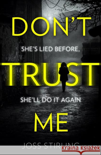 Don't Trust Me: The best psychological thriller debut you will read in 2018 Joss Stirling   9780008278656