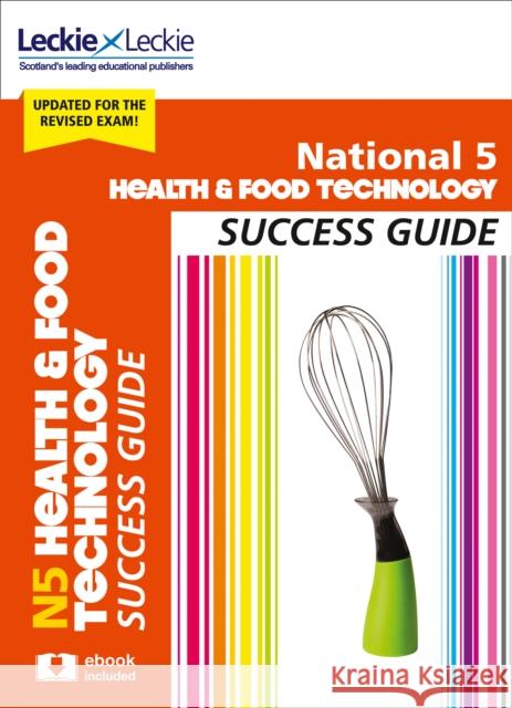 National 5 Health and Food Technology Revision Guide: Revise for Sqa Exams Leckie 9780008281991