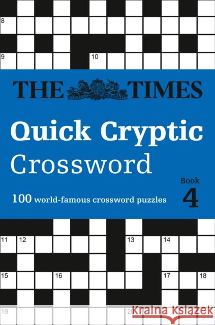 The Times Quick Cryptic Crossword Book 4: 100 World-Famous Crossword Puzzles The Times Mind Games 9780008285395