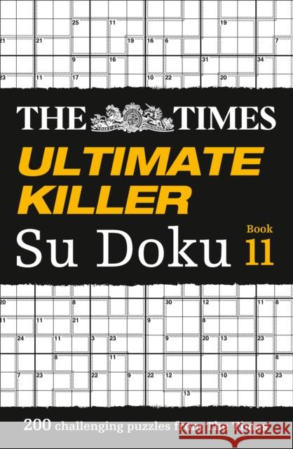 The Times Ultimate Killer Su Doku Book 11: 200 Challenging Puzzles from the Times The Times Mind Games 9780008285456