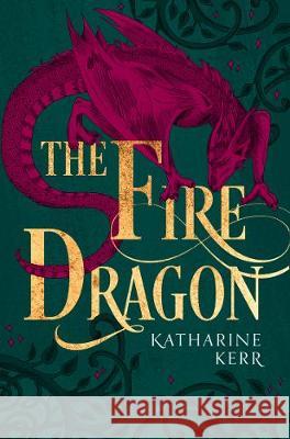 The Fire Dragon Katharine Kerr   9780008287559 HarperCollins