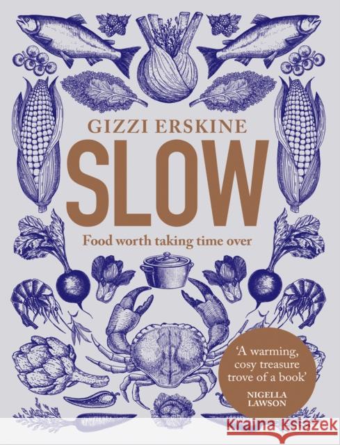 Slow: Food Worth Taking Time Over Gizzi Erskine 9780008291945