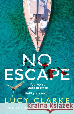 No Escape Lucy Clarke 9780008293406