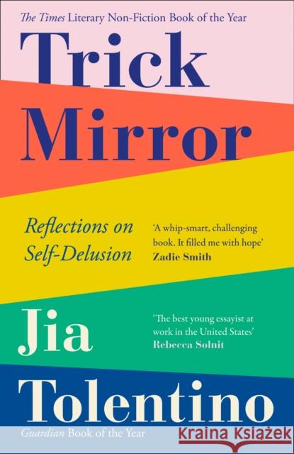 Trick Mirror: Reflections on Self-Delusion Jia Tolentino 9780008294953 HarperCollins Publishers