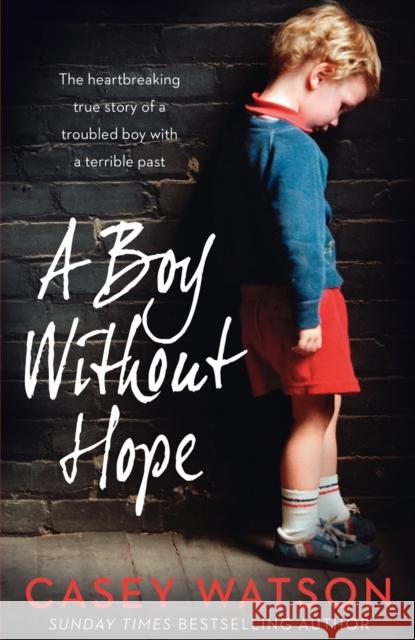 A Boy Without Hope Casey Watson 9780008298555