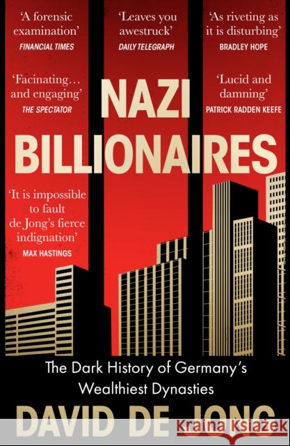 Nazi Billionaires: The Dark History of Germany’s Wealthiest Dynasties David de Jong 9780008299798 HarperCollins Publishers