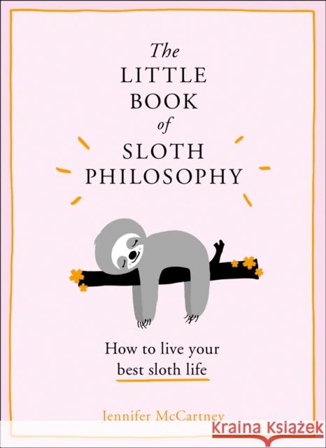 The Little Book of Sloth Philosophy McCartney, Jennifer 9780008304829