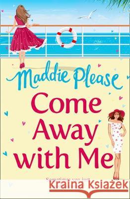 Come Away With Me Maddie Please   9780008305215 One More Chapter