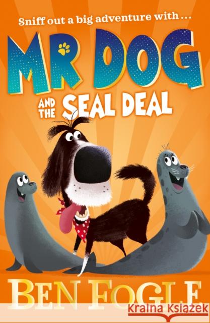 Mr Dog and the Seal Deal Ben Fogle Steve Cole Nikolas Ilic 9780008306397 HarperCollins Publishers